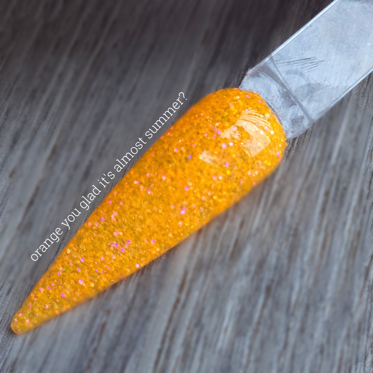 Orange you glad it's almost summer?