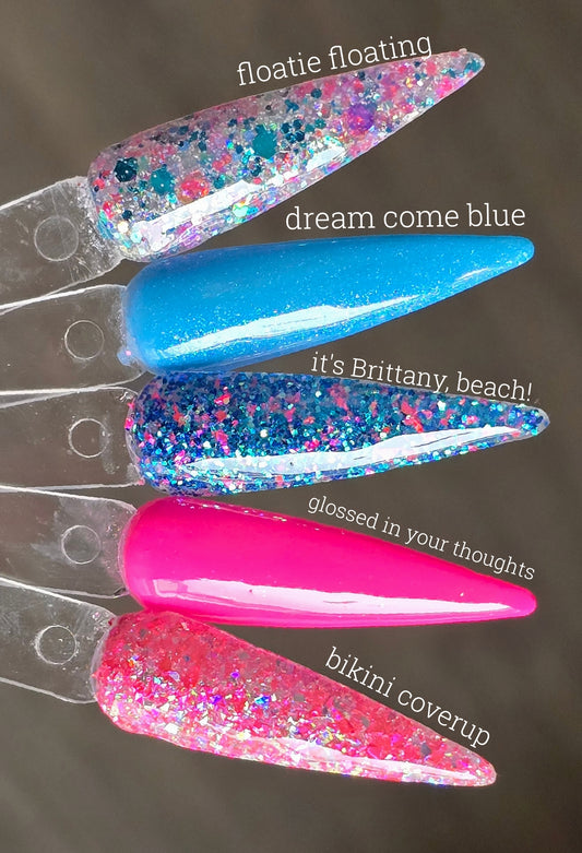 Floatie Floating / Dream Come Blue / It's Brittany, Beach! / Glossed In Your Thoughts / Bikini Coverup